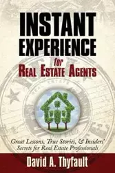 Instant Experience for Real Estate Agents - David a. Thyfault