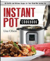 Instant Pot Cookbook - Lisa Olson