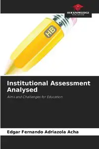 Institutional Assessment Analysed - Edgar Fernando Adriazola Acha