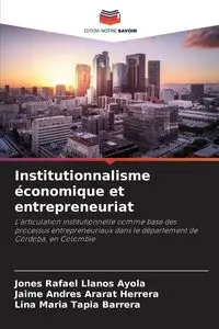 Institutionnalisme économique et entrepreneuriat - Rafael Llanos Ayola Jones