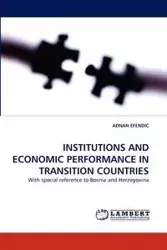 Institutions and Economic Performance in Transition Countries - Efendic Adnan