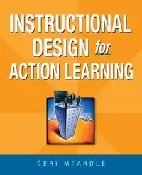 Instructional Design for Action Learning - Geri McArdle