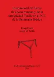 Instrumental de hierro de época romana y de la Antigüedad Tardía en el N.E. de la Península Ibérica - Casas Josep
