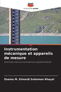 Instrumentation mécanique et appareils de mesure - Khayal Osama M. Elmardi Suleiman