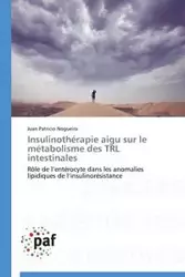 Insulinothérapie aigu sur le métabolisme des trl intestinales - NOGUEIRA-J