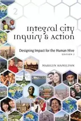 Integral City Inquiry and Action - Marilyn Hamilton