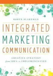 Integrated Marketing Communication - Robyn Blakeman