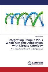 Integrating Dengue Virus Whole Genome Annotation with Disease Ontology - Yousaf Zulkifal