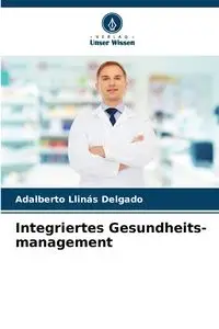 Integriertes Gesundheits-management - Adalberto Llinás Delgado