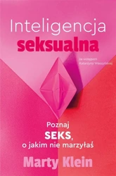 Inteligencja seksualna. Poznaj seks.. marzyłaś - Marty Klein