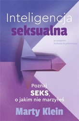 Inteligencja seksualna. Poznaj seks.. marzyłeś - Marty Klein