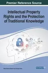 Intellectual Property Rights and the Protection of Traditional Knowledge - Dewani Nisha Dhanraj