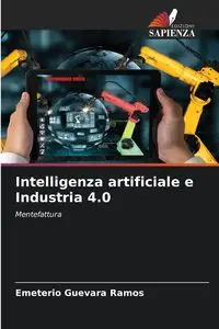 Intelligenza artificiale e Industria 4.0 - Guevara Ramos Emeterio