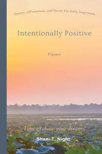 Intentionally Positive (Planner) - Shani T. Night