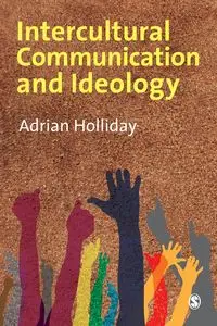 Intercultural Communication & Ideology - Adrian Holliday