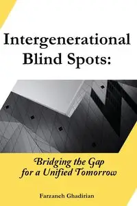 Intergenerational Blind Spots - Ghadirian Farzaneh