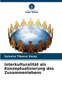 Interkulturalität als Konzeptualisierung des Zusammenlebens - Vassy Sylveira Tiburce