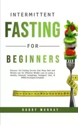 Intermittent Fasting for Beginners - Murray Bobby