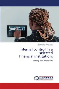 Internal control in a selected financial institution - Khasanov Kakhramon