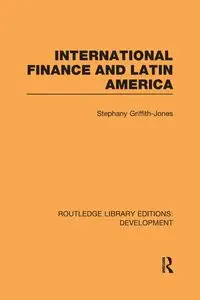 International Finance and Latin America - Stephany Griffith-Jones