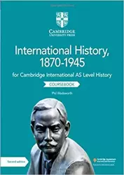 International History, 1870-1945, for Cambridge International AS Level History, Coursebook - Phil Wadsworth
