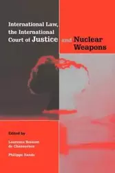 International Law, the International Court of Justice and Nuclear Weapons