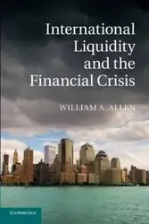 International Liquidity and the Financial Crisis - Allen William A.