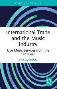 International Trade and the Music Industry - Gordon Lisa