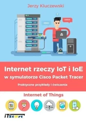 Internet rzeczy IoT i IoE w symulatorze Cisco... - Jerzy Kulczewski