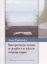 Interpretacja świata w języku i w tekście.. - Anna Pajdzińska