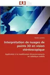 Interpretation de Nuages de Points 3D En Vision Stereoscopique - Nicolas Lomnie