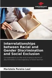 Interrelationships between Racial and Gender Discrimination and Social Exclusion - Leal Maristela Pereira