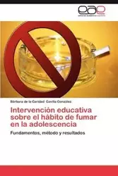 Intervencion Educativa Sobre El Habito de Fumar En La Adolescencia - Gavilla Gonz Lez B. Rbara De La Carida