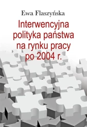 Interwencyjna polityka państwa na rynku pracy... - Ewa Flaszyńska