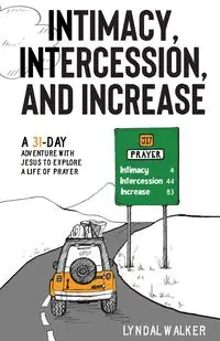 Intimacy, Intercession and Increase - Walker Lyndal J