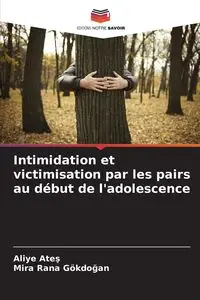 Intimidation et victimisation par les pairs au début de l'adolescence - Ateş Aliye