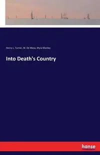 Into Death's Country - Henry L. Turner