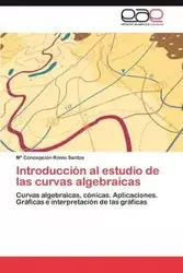 Introducción al estudio de las curvas algebraicas - Santos Concepción Romo María