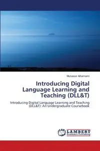 Introducing Digital Language Learning and Teaching (DLL&T) - Alhamami Munassir