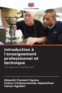 Introduction à l'enseignement professionnel et technique - Clement Egumu Akpoebi