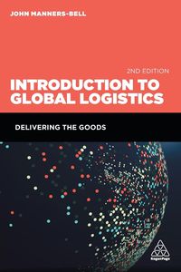 Introduction to Global Logistics - John Manners-Bell