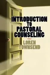 Introduction to Pastoral Counseling - Loren L. Townsend