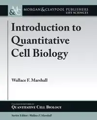 Introduction to Quantitative Cell Biology - Marshall Wallace F.