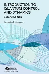 Introduction to Quantum Control and Dynamics - D'Alessandro Domenico