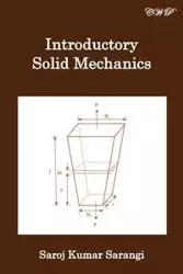 Introductory Solid Mechanics - Sarangi Saroj Kumar