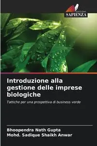 Introduzione alla gestione delle imprese biologiche - Gupta Bhoopendra Nath