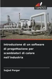 Introduzione di un software di progettazione per scambiatori di calore nell'industria - Porgar Sajjad