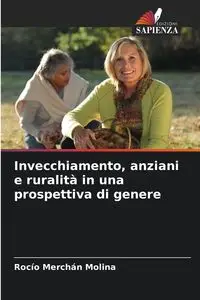 Invecchiamento, anziani e ruralità in una prospettiva di genere - Merchán Molina Rocío