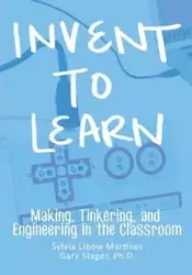 Invent To Learn - Sylvia Martinez Libow