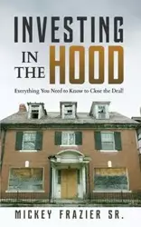 Investing in the Hood - Mickey Frazier Sr